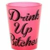 Buy 🔔 Drink Up Bitches Shot Glass ⭐