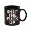 Coupon ✔️ Shut The Fuck Up Coffee Mug - 22 oz. 🤩
