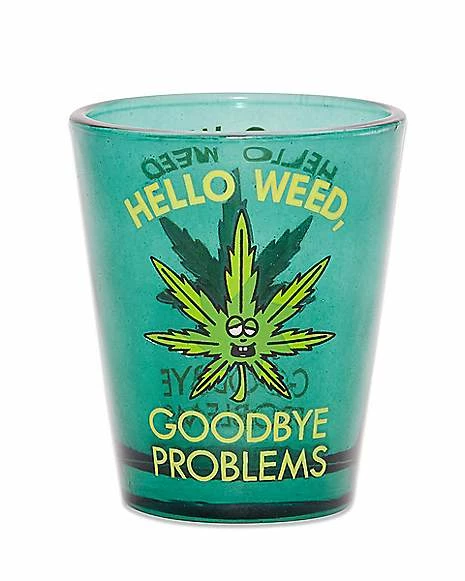 Buy ๐ Hello Weed Goodbye Problems Shot Glass - 1.5 oz. ๐ 1 Buy ๐ Hello Weed Goodbye Problems Shot Glass - 1.5 oz. ๐