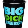 Budget ⌛ Big Dick Energy Shot Glass 2 oz. 😉