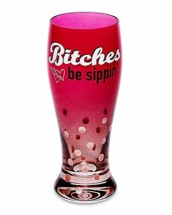 Top 10 💯 Bitches Be Sippin' Pilsner Shot Glass - 2 oz. 👏
