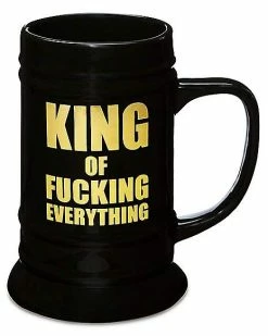 Deals 🧨 King of Fucking Everything Mug 🎉