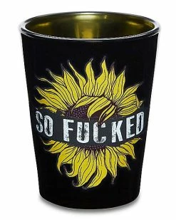 Cheap 👍 So Fucked Sunflower Shot Glass – 1.5 oz. ❤️