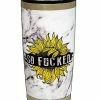 Cheap 💯 So Fucked Sunflower Travel Mug - 16 oz. 👏