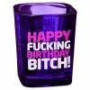 Cheapest 😍 Happy Fucking 🥳 Birthday Bitch Shot Glass - 2 oz. 🌟