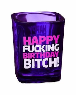 Cheapest 😍 Happy Fucking 🥳 Birthday Bitch Shot Glass - 2 oz. 🌟