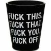 Hot Sale ❤️ Fuck This That You Off Shot Glass - 1.5 oz. 😉