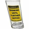 Flash Sale 🧨 Drinking Until Further Notice Glass - 12 oz. ✔️
