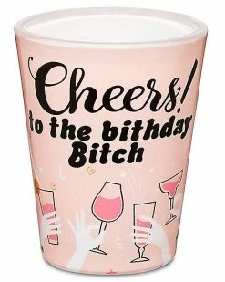 Wholesale 👏 Cheers 🎂 Birthday Bitch Shot Glass - 2 oz. ❤️
