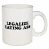Coupon 👏 Legalize Eating Ass Coffee Mug 20 oz. - Danny Duncan 🧨